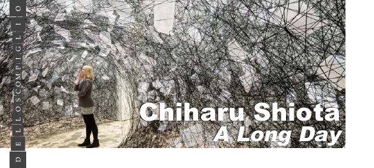 Chiharu Shiota - A Long Day
